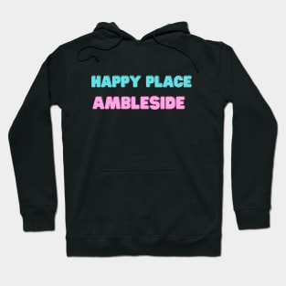 Happy Place Ambleside Lake District Hoodie